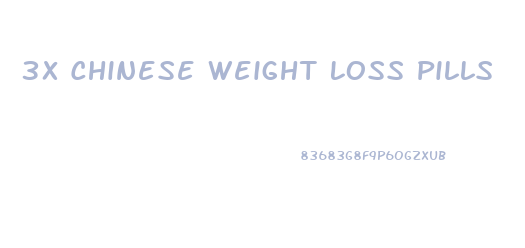 3x Chinese Weight Loss Pills