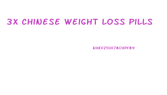 3x Chinese Weight Loss Pills