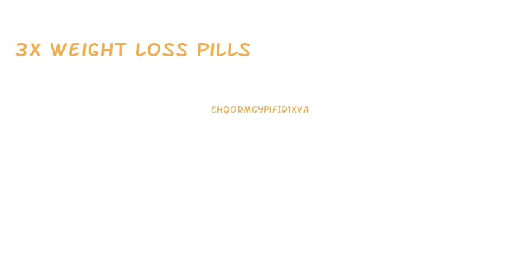 3x Weight Loss Pills