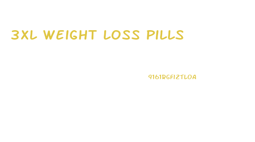 3xl weight loss pills