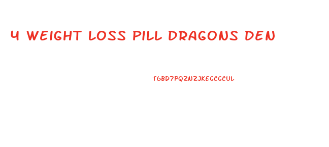 4 Weight Loss Pill Dragons Den