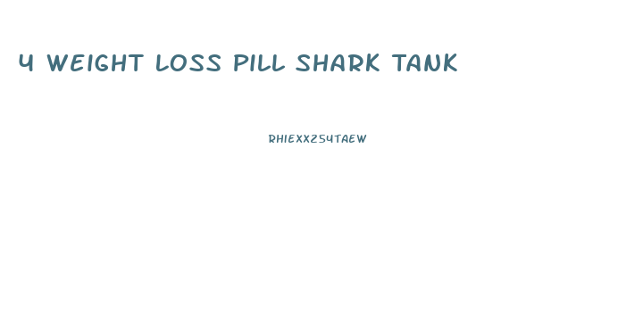 4 Weight Loss Pill Shark Tank