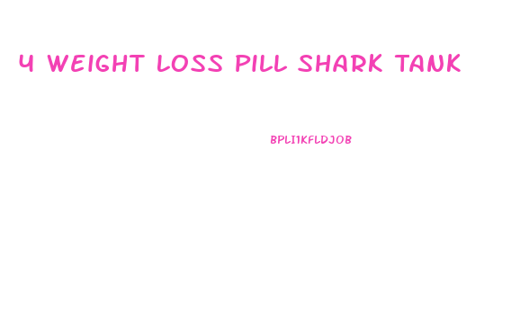 4 Weight Loss Pill Shark Tank