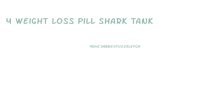 4 Weight Loss Pill Shark Tank