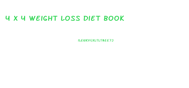 4 X 4 Weight Loss Diet Book