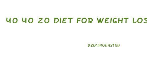 40 40 20 Diet For Weight Loss