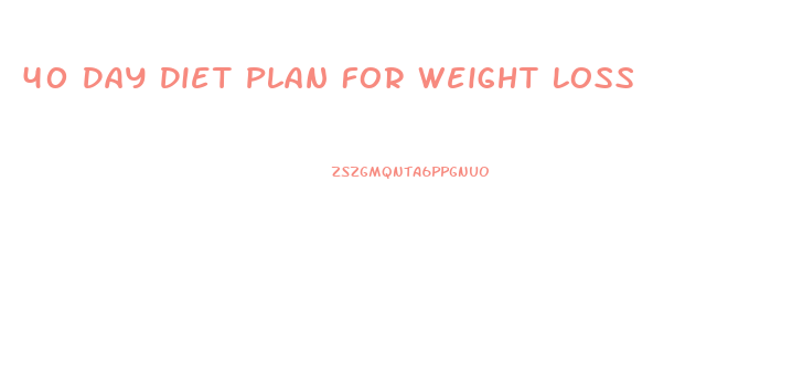 40 Day Diet Plan For Weight Loss