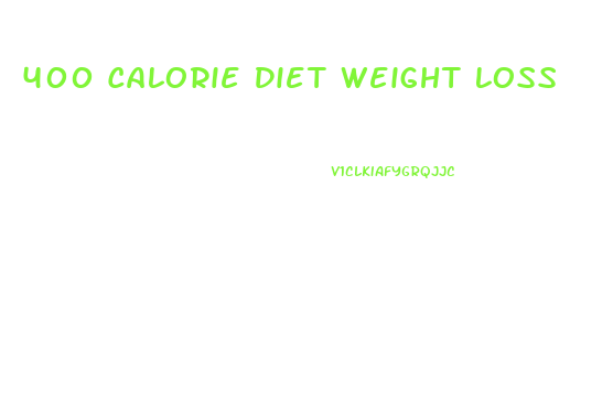 400 Calorie Diet Weight Loss