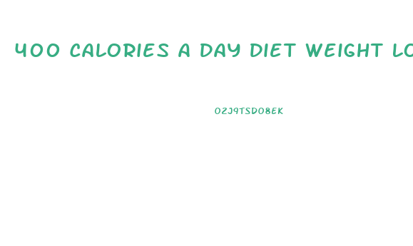 400 Calories A Day Diet Weight Loss
