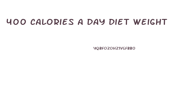 400 Calories A Day Diet Weight Loss