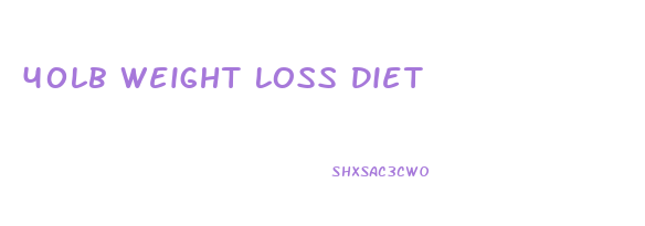 40lb Weight Loss Diet