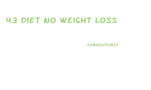 43 Diet No Weight Loss