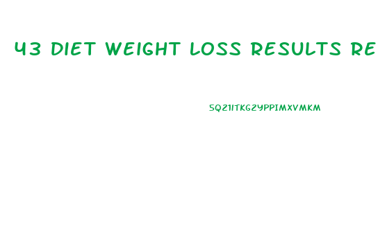 43 Diet Weight Loss Results Reddit