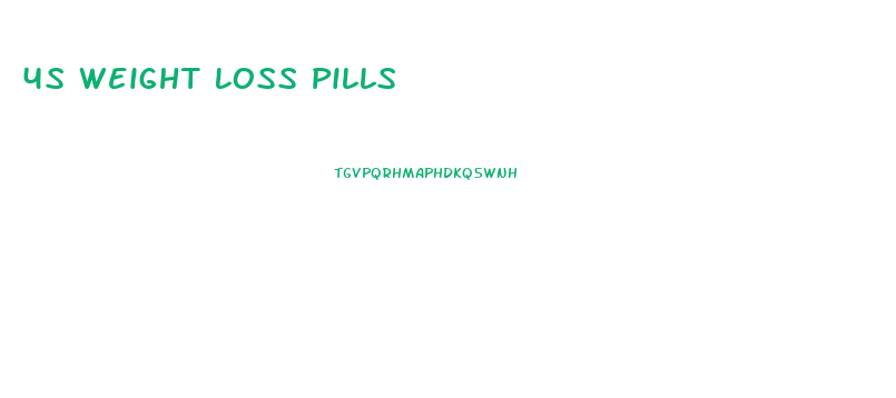 4s Weight Loss Pills