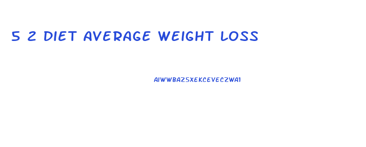 5 2 Diet Average Weight Loss