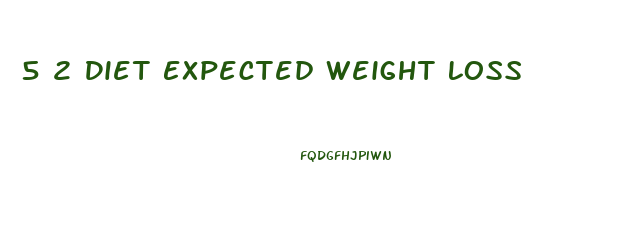 5 2 Diet Expected Weight Loss