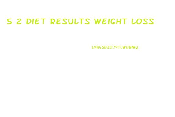 5 2 Diet Results Weight Loss