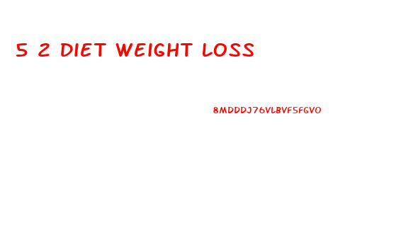 5 2 Diet Weight Loss