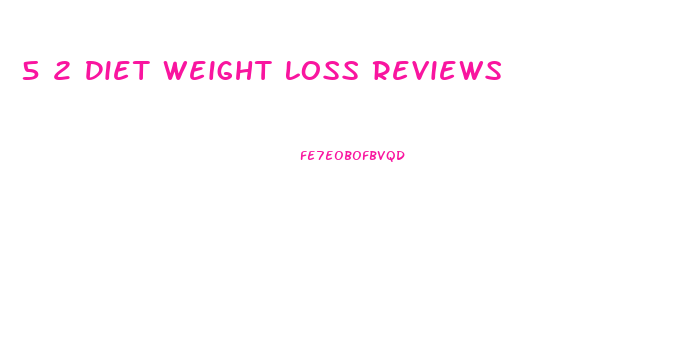 5 2 Diet Weight Loss Reviews