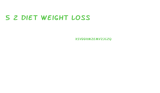 5 2 Diet Weight Loss