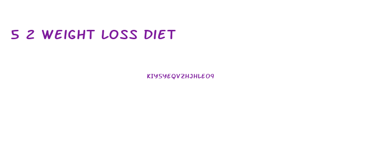 5 2 Weight Loss Diet