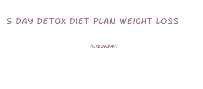 5 Day Detox Diet Plan Weight Loss