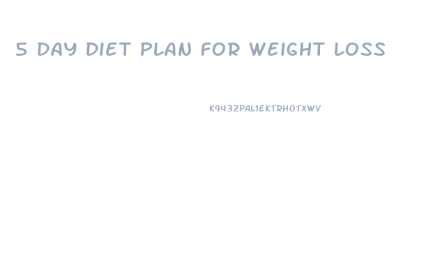 5 Day Diet Plan For Weight Loss