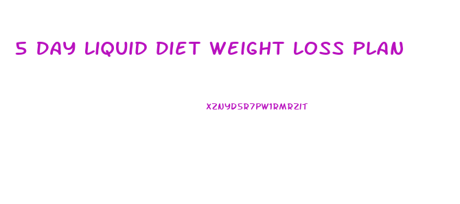 5 Day Liquid Diet Weight Loss Plan