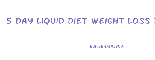 5 Day Liquid Diet Weight Loss Recipes