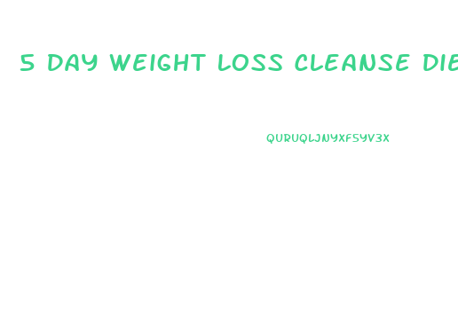 5 Day Weight Loss Cleanse Diet