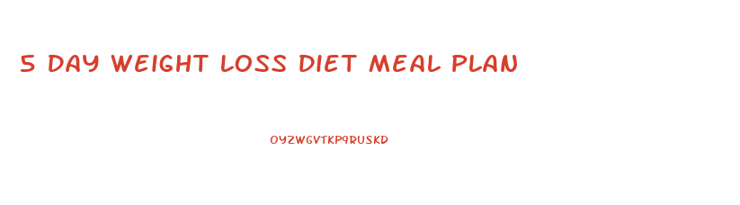 5 Day Weight Loss Diet Meal Plan