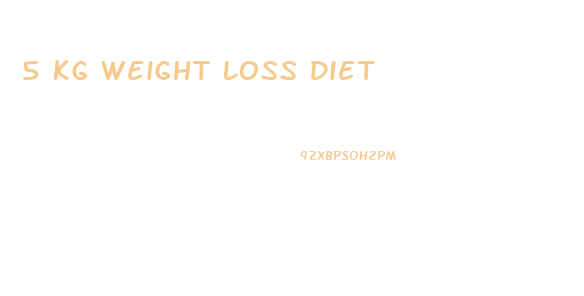 5 Kg Weight Loss Diet