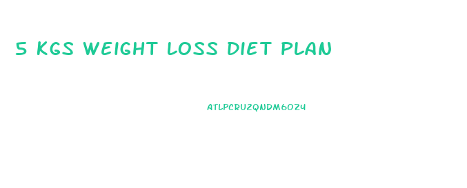5 Kgs Weight Loss Diet Plan