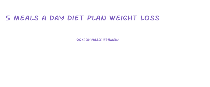 5 Meals A Day Diet Plan Weight Loss