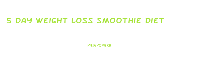 5 day weight loss smoothie diet