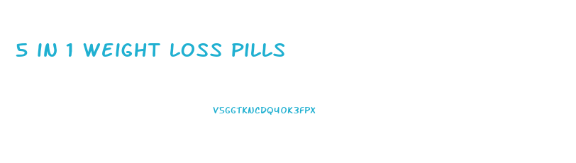 5 in 1 weight loss pills