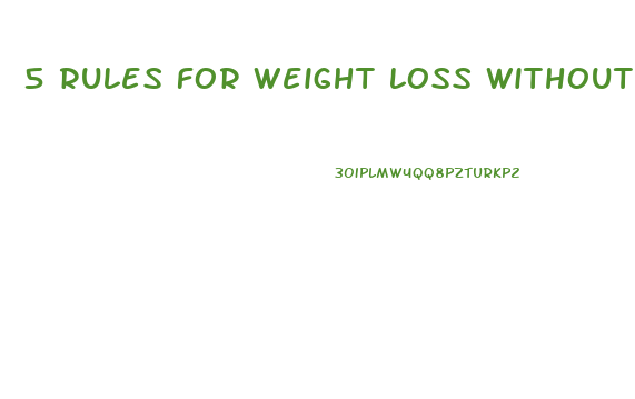 5 rules for weight loss without dieting