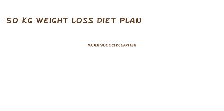 50 Kg Weight Loss Diet Plan