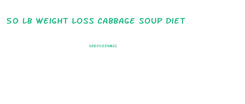 50 Lb Weight Loss Cabbage Soup Diet