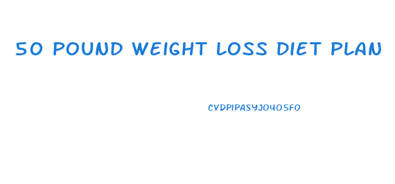 50 Pound Weight Loss Diet Plan