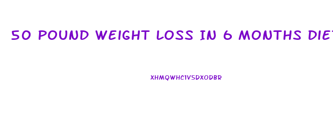 50 Pound Weight Loss In 6 Months Diet For Men