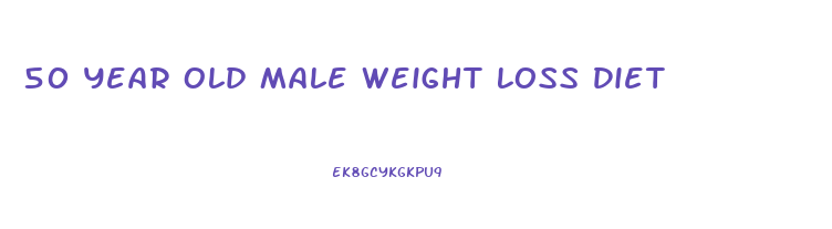 50 Year Old Male Weight Loss Diet