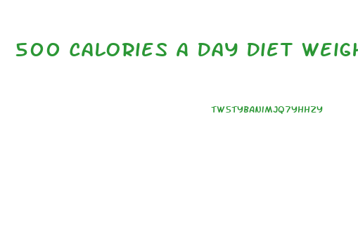 500 Calories A Day Diet Weight Loss Results