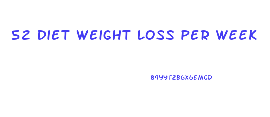 52 Diet Weight Loss Per Week