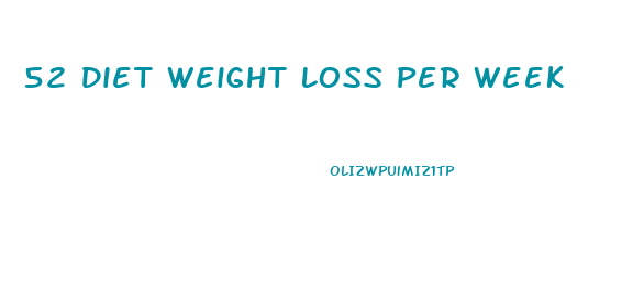 52 Diet Weight Loss Per Week