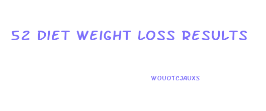 52 Diet Weight Loss Results