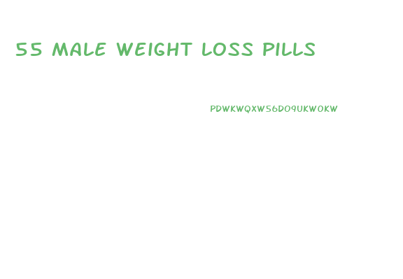 55 Male Weight Loss Pills