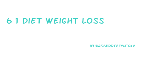 6 1 Diet Weight Loss