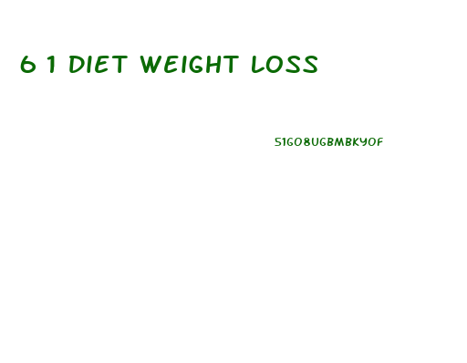 6 1 Diet Weight Loss