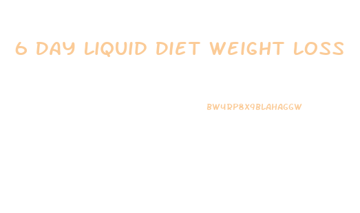 6 Day Liquid Diet Weight Loss